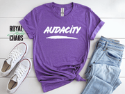 Audacity T-Shirt | Bold Empowerment Graphic Tee for Women | Confidence Shirt | Gift for Strong Women