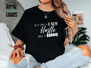 Hustle Like a Baddie, Act Like a Lady, Gift for Her, Boss Babe Hustle T-Shirt, Edgy Women Power, Feminist Style, Gildan 64000