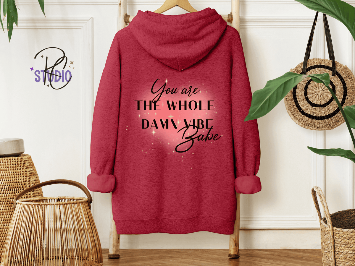You Are the Whole Damn Vibe Babe Hoodie | Self-Love | Empowering Sweatshirt | Gildan 18500 |Cozy Graphic Hoodie | Sassy Empowerment Hoodie