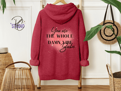 You Are the Whole Damn Vibe Babe Hoodie | Self-Love | Empowering Sweatshirt | Gildan 18500 |Cozy Graphic Hoodie | Sassy Empowerment Hoodie
