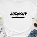 Audacity Shirt, Empowerment T-Shirt, Bold Statement Graphic Top, Minimalist 13