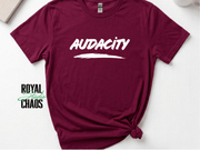 Audacity T-Shirt | Bold Empowerment Graphic Tee for Women | Confidence Shirt | Gift for Strong Women