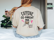 Caffeine Is My Co-Parent T-Shirt | Funny Mom Coffee Shirt