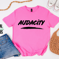 Audacity Shirt, Empowerment T-Shirt, Bold Statement Graphic Top, Minimalist 6