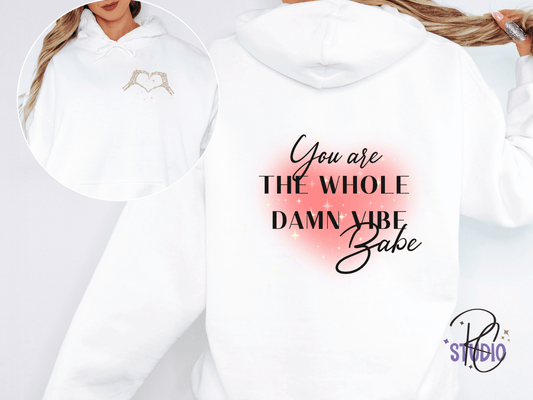 You Are the Whole Damn Vibe Babe Hoodie | Self-Love | Empowering Sweatshirt | Gildan 18500 |Cozy Graphic Hoodie | Sassy Empowerment Hoodie