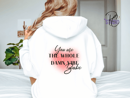 You Are the Whole Damn Vibe Babe Hoodie | Self-Love | Empowering Sweatshirt | Gildan 18500 |Cozy Graphic Hoodie | Sassy Empowerment Hoodie