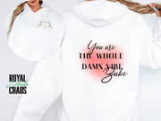 You Are the Whole Damn Vibe Babe Hoodie | Self-Love | Empowering Sweatshirt |