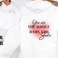 You Are the Whole Damn Vibe Babe Hoodie | Self-Love | Empowering Sweatshirt | 3