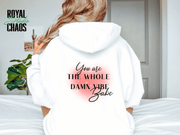 You Are the Whole Damn Vibe Babe Hoodie | Self-Love | Empowering Sweatshirt |