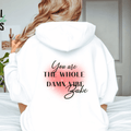 You Are the Whole Damn Vibe Babe Hoodie | Self-Love | Empowering Sweatshirt | 14