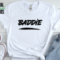 Baddie Shirt, Empowerment T-Shirt, Bold Statement Graphic Top, Minimalist, 14