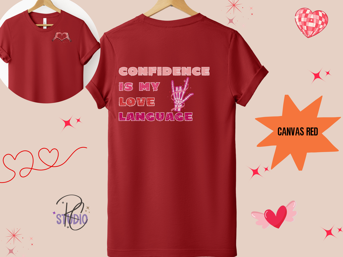Confidence Is My Love Language Shirt | Self Love Valentine Tee | Skeleton Heart Shirt | Bella Canvas 3001
