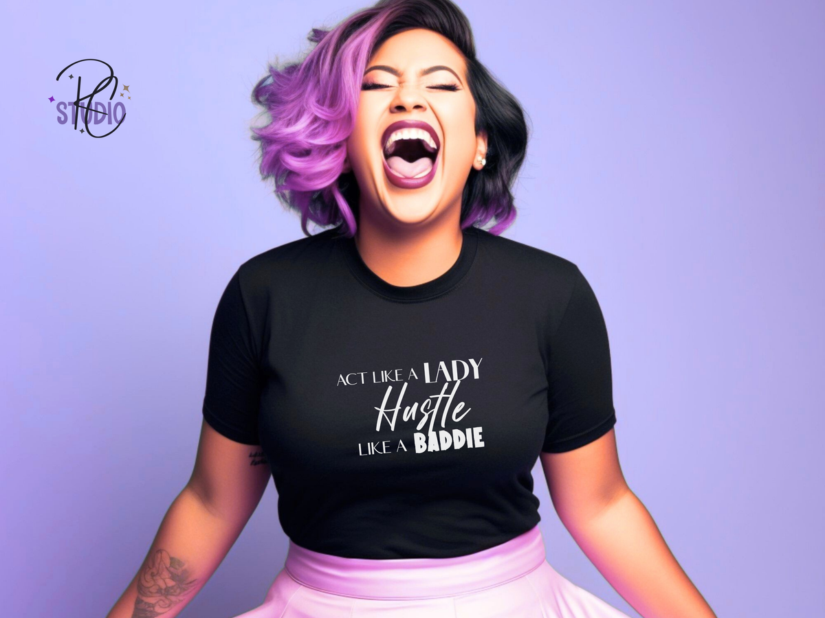 Hustle Like a Baddie (white font), Act Like a Lady, Gift for Her, Boss Babe Hustle T-Shirt, Edgy Women Power, Feminist Style, Gildan 64000