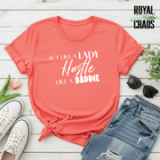 Hustle Like a Baddie, Act Like a Lady, Gift for Her, Boss Babe Hustle T-Shirt, Edgy Women Power, Feminist Style, Gildan 64000