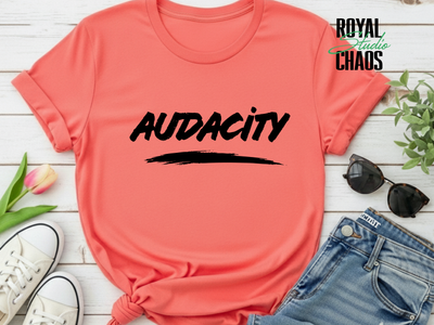 Audacity Shirt, Empowerment T-Shirt, Bold Statement Graphic Top, Minimalist