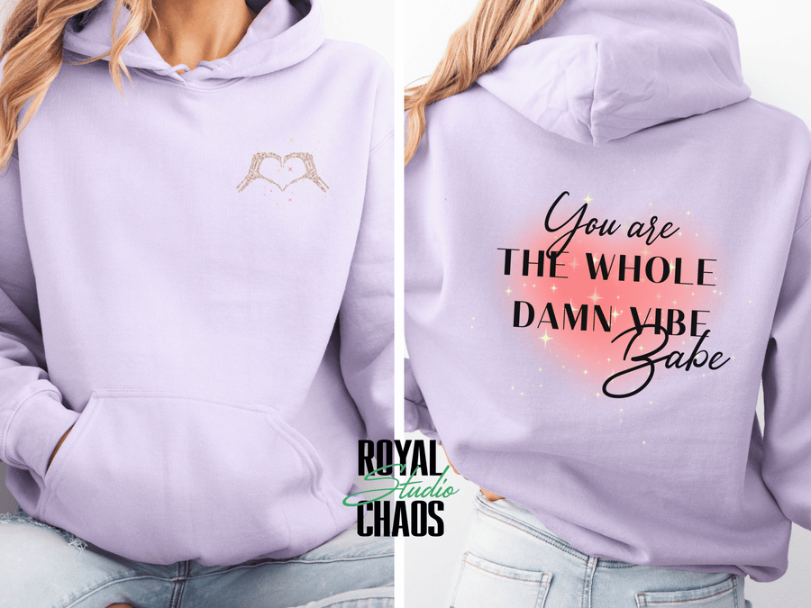 You Are the Whole Damn Vibe Babe Hoodie | Self-Love | Empowering Sweatshirt |