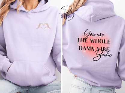 You Are the Whole Damn Vibe Babe Hoodie | Self-Love | Empowering Sweatshirt | Gildan 18500 |Cozy Graphic Hoodie | Sassy Empowerment Hoodie