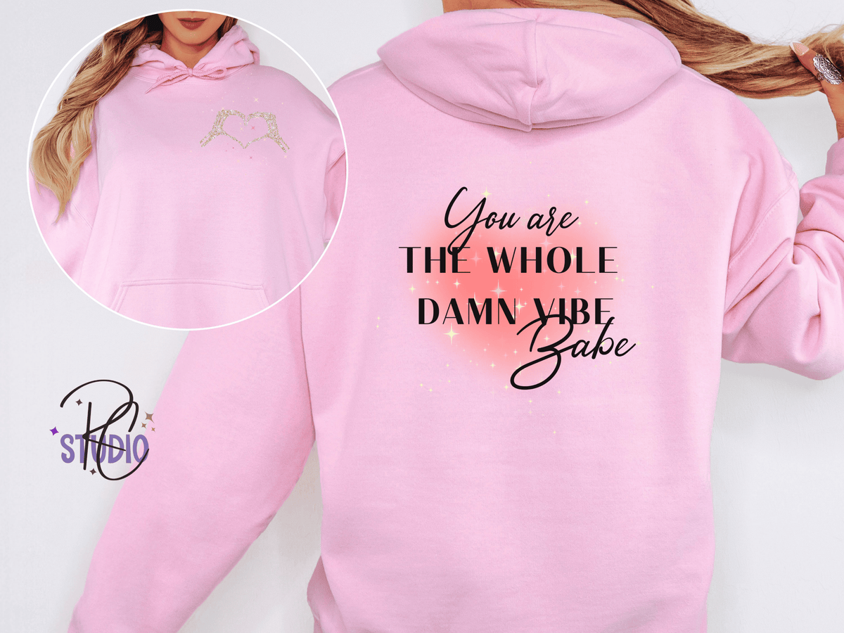 You Are the Whole Damn Vibe Babe Hoodie | Self-Love | Empowering Sweatshirt | Gildan 18500 |Cozy Graphic Hoodie | Sassy Empowerment Hoodie