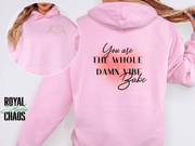 You Are the Whole Damn Vibe Babe Hoodie | Self-Love | Empowering Sweatshirt |