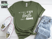 Hustle Like a Baddie, Act Like a Lady, Gift for Her, Boss Babe Hustle T-Shirt, Edgy Women Power, Feminist Style, Gildan 64000