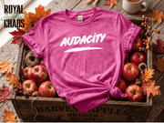 Audacity T-Shirt | Bold Empowerment Graphic Tee for Women | Confidence Shirt | Gift for Strong Women