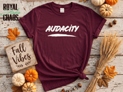Audacity T-Shirt | Bold Empowerment Graphic Tee for Women | Confidence Shirt | Gift for Strong Women